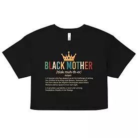 Black Mother, Black Mothers, Black Queen, Momma, Momma, Melanin Mothers DAY Unisex organic cotton t-shirt Women’s crop top Women